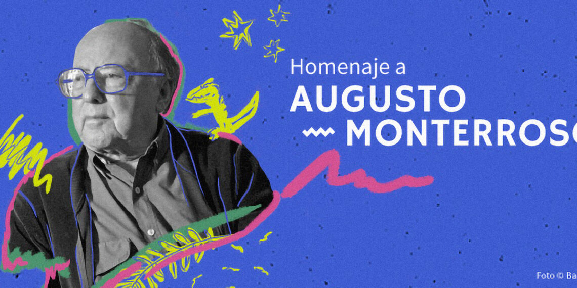 La FIL dedica el Día Mundial del Libro a Augusto Monterroso